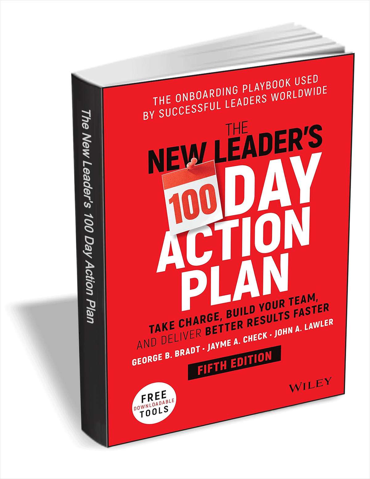 "The New Leader's 100-Day Action Plan: Take Charge, Build Your Team, and Deliver Better Results Faster, 5th Edition" eBook