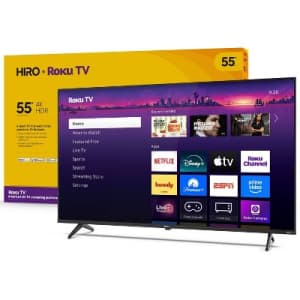 Hiro 55" 4K HDR Smart Roku TV: $170 Hiro 55" 4K HDR Smart Roku TV: $170