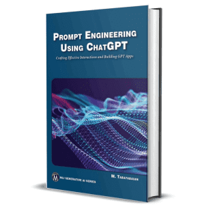 Prompt Engineering Using ChatGPT: Crafting Effective Interactions and Building GPT Apps eBook: Free