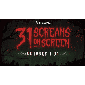 Regal 31 Screams on Scrren: Horror movies every day of October Regal 31 Screams on Scrren: Horror movies every day of October