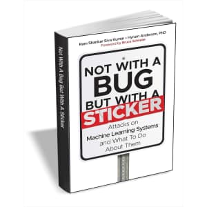 Not with a Bug, But with a Sticker: Attacks on Machine Learning Systems and What To Do About Them eBook: free Not with a Bug, But with a Sticker: Attacks on Machine Learning Systems and What To Do About Them eBook: free