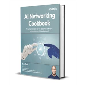 AI Networking Cookbook: Practical recipes for AI-assisted network automation and development eBook: Free