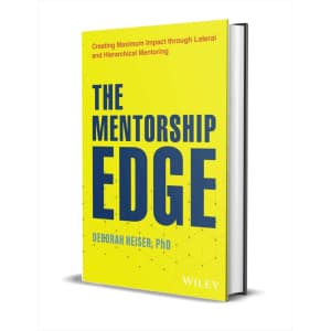 The Mentorship Edge: Creating Maximum Impact through Lateral and Hierarchical Mentoring eBook: Free The Mentorship Edge: Creating Maximum Impact through Lateral and Hierarchical Mentoring eBook: Free