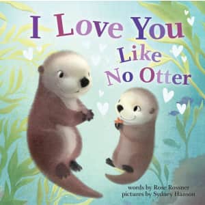 I Love You Like No Otter Board Book: $6.46 I Love You Like No Otter Board Book: $6.46