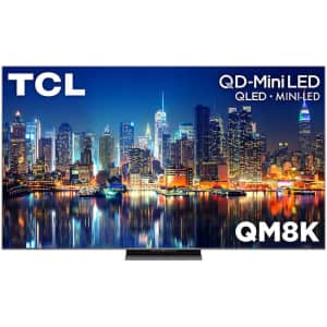 TCL QM8K Series 75QM8K 75" 4K UHD UHD Smart TV: $2000 TCL QM8K Series 75QM8K 75" 4K UHD UHD Smart TV: $2000