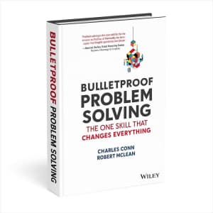 Bulletproof Problem Solving: The One Skill That Changes Everything: Free Bulletproof Problem Solving: The One Skill That Changes Everything: Free
