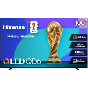 Hisense 100" Class QD6 Series 100QD6QF QLED 4K UHD Smart Fire TV: $1,299.99 Hisense 100" Class QD6 Series 100QD6QF QLED 4K UHD Smart Fire TV: $1,299.99