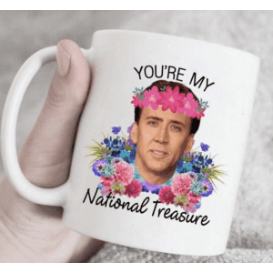 You're My National Treasure Nicolas Cage 11-oz. Mug: $7.42