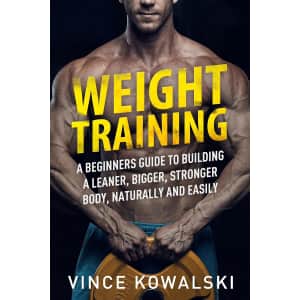 Weight Training: A Beginners Guide Kindle eBook: free