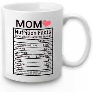 Mom Nutrition Facts Mug: $6.45