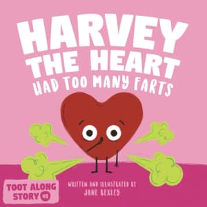 Harvey The Heart Had Too Many Farts: Read Aloud Book: $12 Harvey The Heart Had Too Many Farts: Read Aloud Book: $12