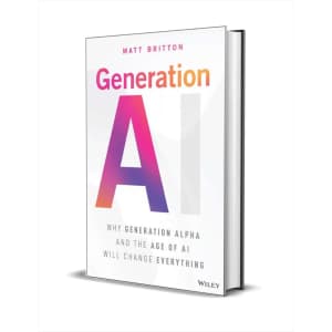 Generation AI: Why Generation Alpha and the Age Of AI Will Change Everything eBook: Free Generation AI: Why Generation Alpha and the Age Of AI Will Change Everything eBook: Free