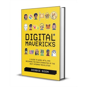 "Digital Mavericks: A Guide to Web3, NFTS, and Becoming the Main Character of the Next Internet Revolution" eBook: Free