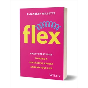 Flex: Smart Strategies to Build A Successful Career Around Your Life eBook: Free Flex: Smart Strategies to Build A Successful Career Around Your Life eBook: Free