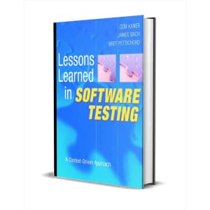 Lessons Learned in Software Testing: A Context-Driven Approach eBook: Free