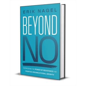 "Beyond No: Harnessing the Power of Resistance for Positive Organizational Growth" eBook: Free