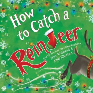 How to Catch a Reindeer Hardcover: $4.44 How to Catch a Reindeer Hardcover: $4.44