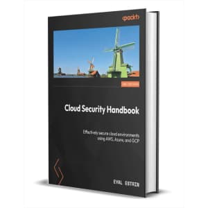 "Cloud Security Handbook: Effectively secure cloud environments using AWS, Azure, and GCP, Second Edition" eBook: Free
