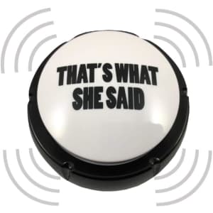 Michael Scott Voice "That's What She Said" Buzzer: $12