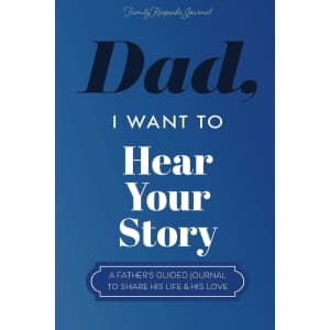 Dad, I Want to Hear Your Story: Father's Journal Paperback: $8.95