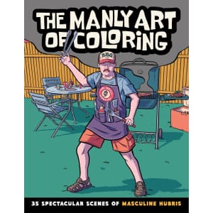 The Manly Art of Coloring: A Coloring Book for Men: $7