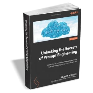 Unlocking the Secrets of Prompt Engineering eBook: Free
