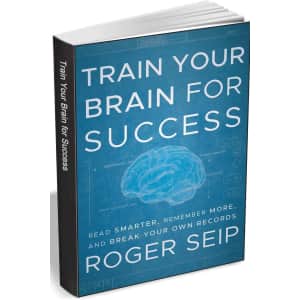 Train Your Brain For Success: Read Smarter, Remember More, and Break Your Own Record eBook: Free