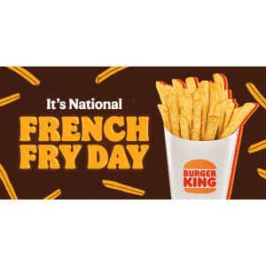 Burger King National French Fry Day: free fries w/ $1 purchase