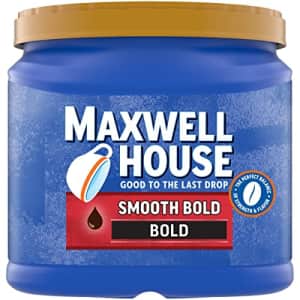 Maxwell House Smooth Bold Dark Roast Ground Coffee (26.7 oz Canister) for $10