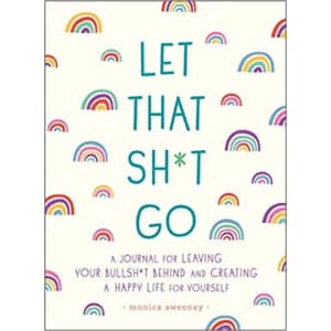Let That Sh*t Go Journal for $9