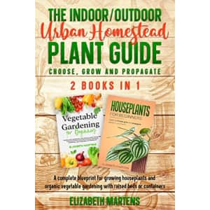 The Indoor/Outdoor Urban Homestead Plant Guide Kindle eBook. Save $6 off the digital list price.