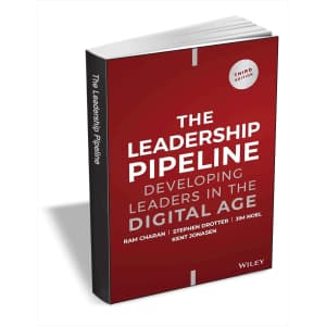 The Leadership Pipeline: Developing Leaders in the Digital Age, 3rd Edition: Free