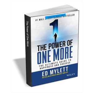 The Power of One More: The Ultimate Guide to Happiness and Success eBook: Free
