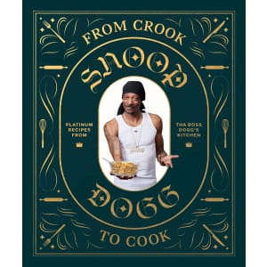 Snoop Dogg: From Crook to Cook: Platinum Recipes from Tha Boss Dogg's Kitchen Hardcover Cookbook for $16