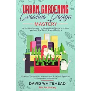 Urban Gardening Creative Design Mastery Kindle eBook: Free