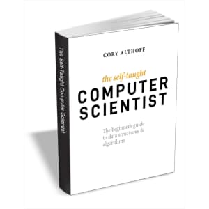 "The Self-Taught Computer Scientist: The Beginner's Guide to Data Structures & Algorithms" eBook: Free
