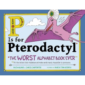 P Is for Pterodactyl: The Worst Alphabet Book Ever Hardcover Picture Book for $7