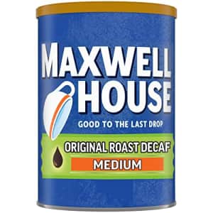 Maxwell House Original Blend Decaf Ground Coffee, Medium Roast, 11 Ounce Canister for $60