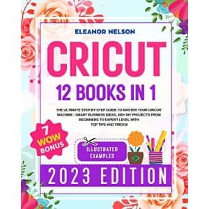 Cricut: 12 Books in 1 Kindle eBook: Free