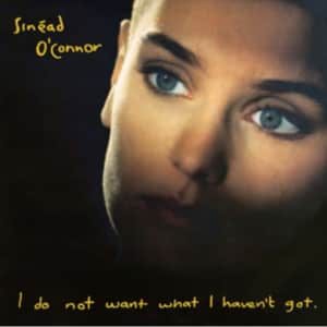 Sinead O'Connor's I Do Not Want What I Haven't Got on Vinyl for $13