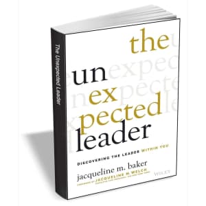The Unexpected Leader: Discovering the Leader Within You eBook. That's a $17 value.