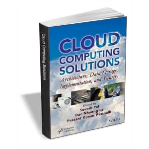 Cloud Computing Solutions: Architecture, Data Storage, Implementation, and Security: Free