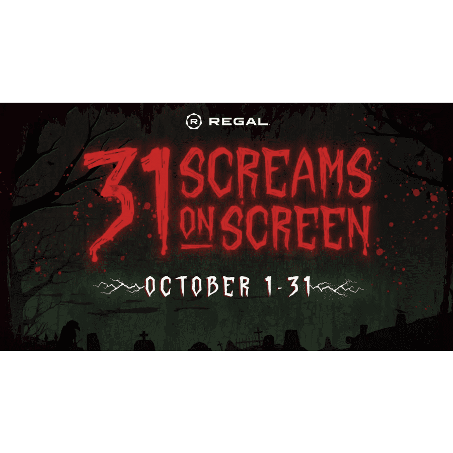 Regal 31 Screams on Scrren: Horror movies every day of October