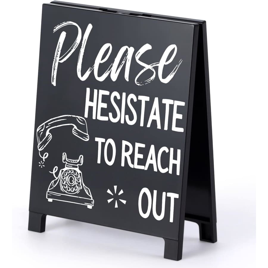 Please Hesitate To Reach Out Desk Sign: $1.99 Please Hesitate To Reach Out Desk Sign: $1.99