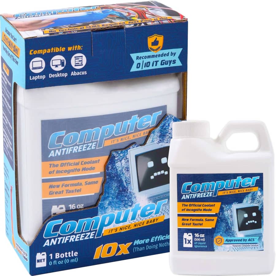 Computer Antifreeze: $7.99 Computer Antifreeze: $7.99