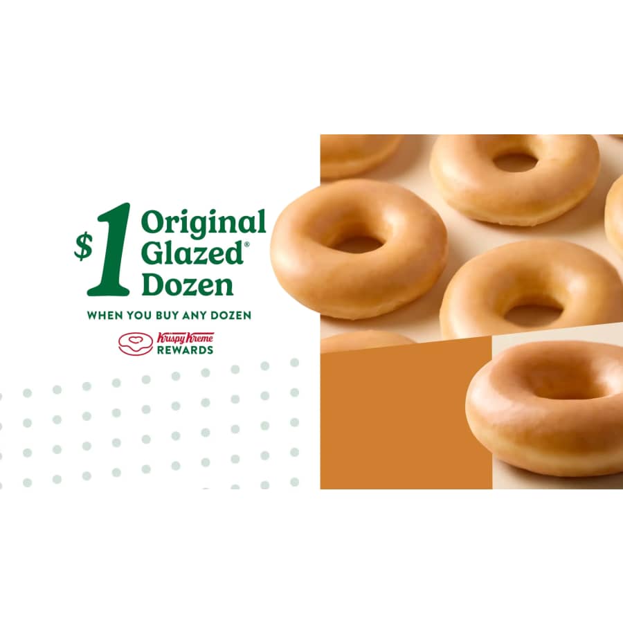 Krispy Kreme Original Glazed Dozen: $1 when you buy any other dozen Krispy Kreme Original Glazed Dozen: $1 when you buy any other dozen