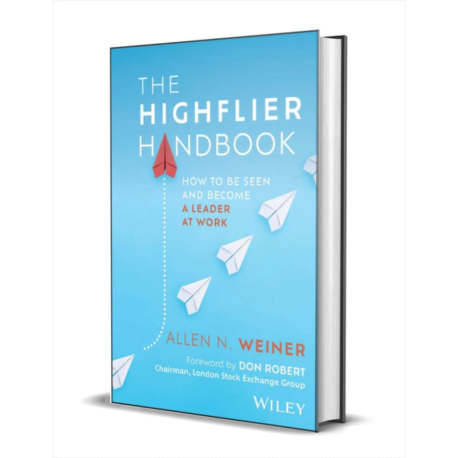 The Highflier Handbook: How to Be Seen and Become a Leader at Work eBook: Free The Highflier Handbook: How to Be Seen and Become a Leader at Work eBook: Free