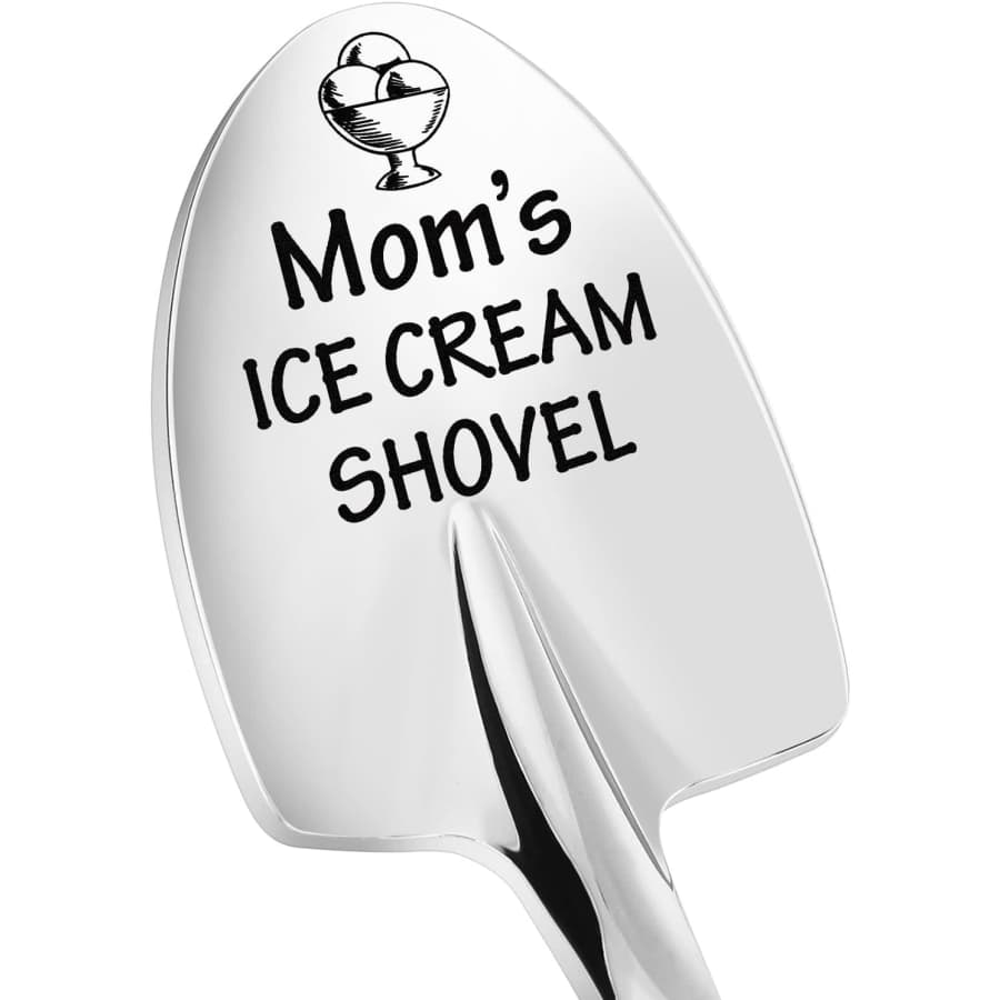 "Mom's Ice Cream Shovel" Spoon: $3.99 "Mom's Ice Cream Shovel" Spoon: $3.99