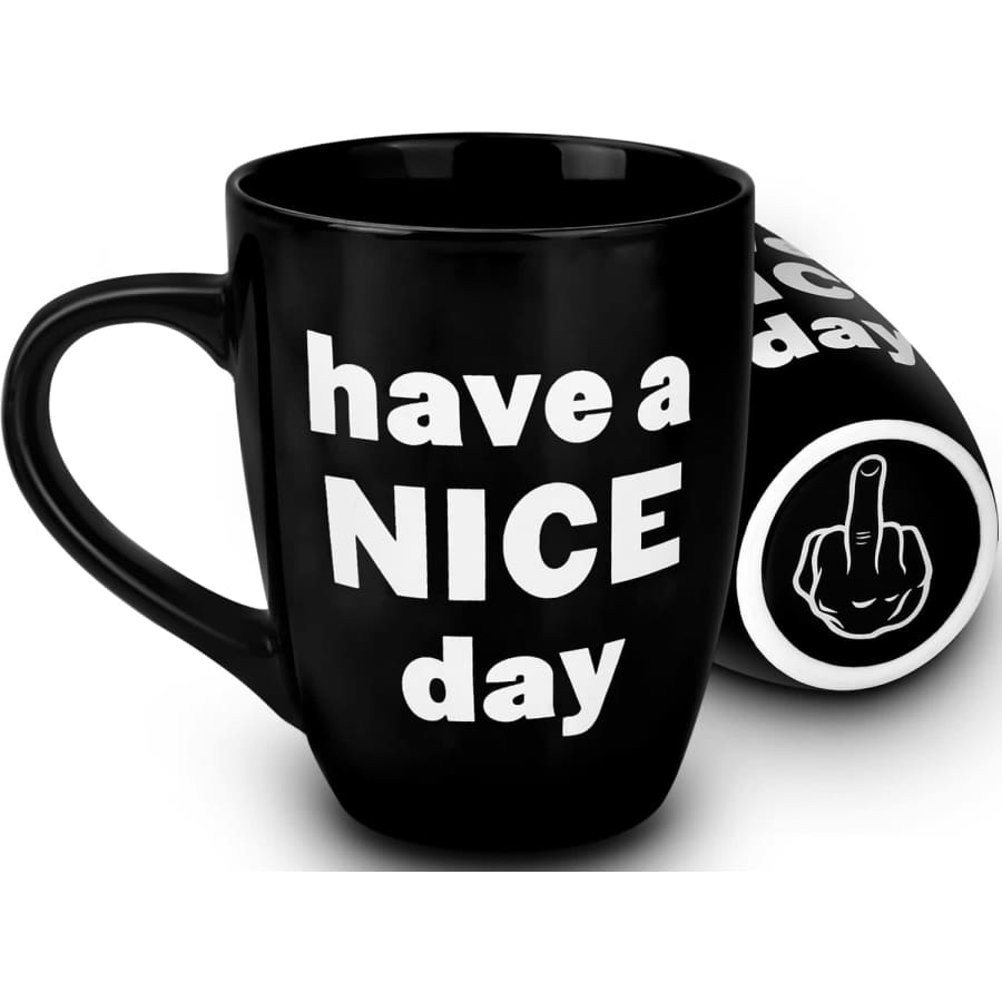 Have A Nice Day Mug: $3