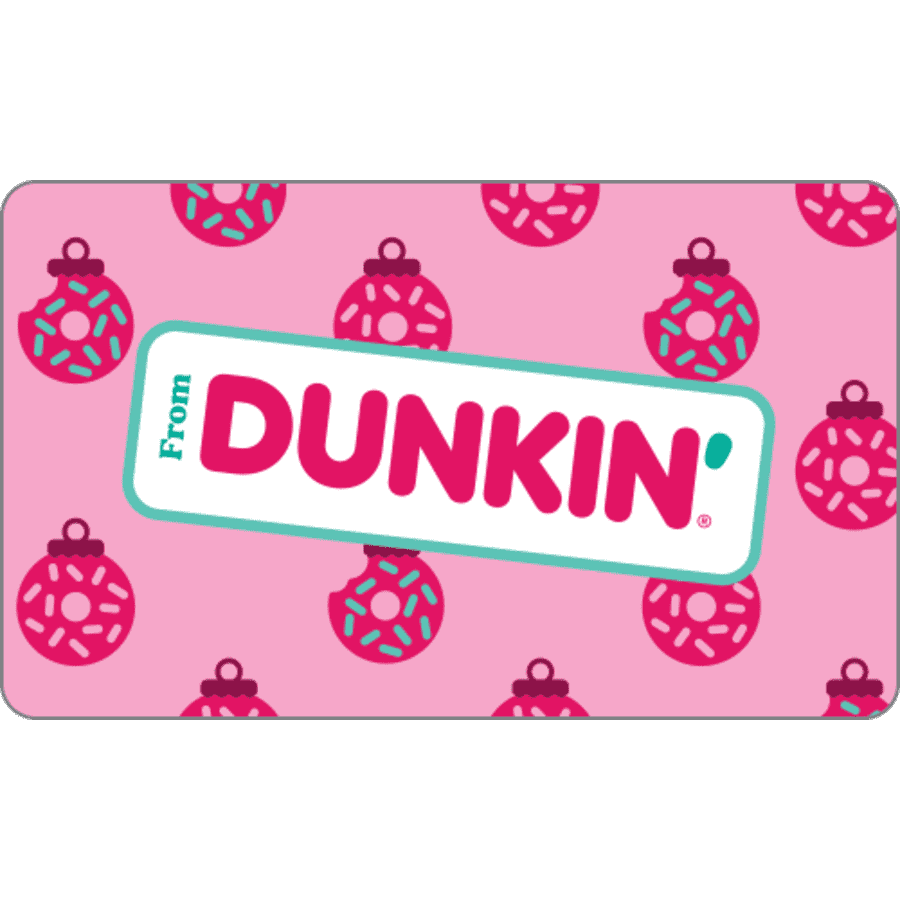 $30 Dunkin Donuts Gift Cards at Dunkin Donuts Shop: for $25 $30 Dunkin Donuts Gift Cards at Dunkin Donuts Shop: for $25